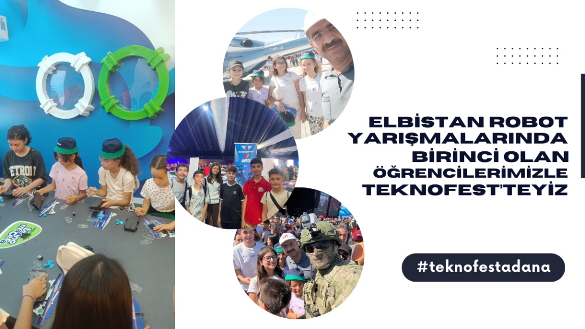 ÖĞRENCİLERİMİZLE TEKNOFESTTEYİZ